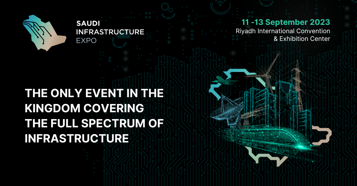 Saudi Infrastructure Expo 11 13 September 2023 Riyadh